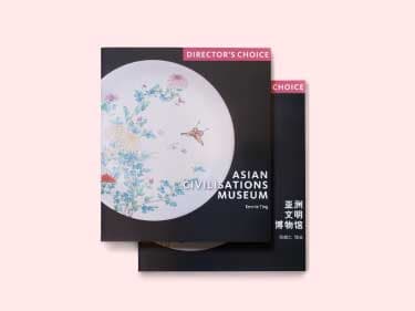Director's Choice: Asian Civilisations Museum