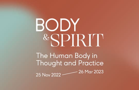 Body & Spirit: The Human Body in Thought and Practice
