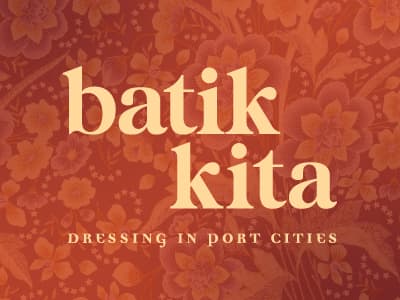 Batik Kita: Dressing in Port Cities